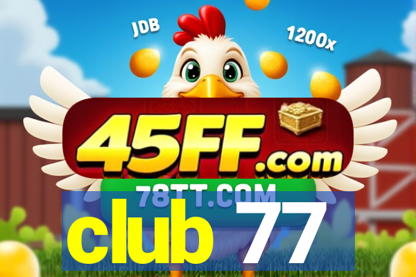club 77